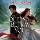 Queen Will Betray You - eAudiobook