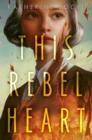 This Rebel Heart - Book