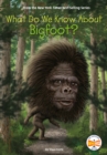 What Do We Know About Bigfoot? - eBook