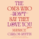 Ones Who Don't Say They Love You - eAudiobook