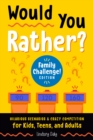 Would You Rather? Family Challenge! Edition - eBook