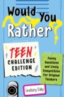 Would You Rather? Teen Challenge Edition - eBook