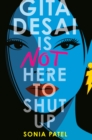 Gita Desai Is Not Here to Shut Up - Book