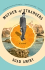 Mother of Strangers : A Novel - Book