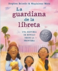 La guardiana de la libreta : Una historia de bondad desde la frontera - Book