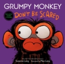 Grumpy Monkey Don't Be Scared - Book