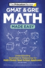 GMAT & GRE Math Made Easy : Understanding Quantitative Reasoning for Math-Phobic Grad School Applicants - Book
