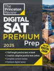 Princeton Review Digital SAT Premium Prep, 2025 : 5 Full-Length Practice Tests (2 in Book + 3 Adaptive Tests Online) + Online Flashcards + Review & Tools - Book