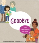 Goodbye: A First Conversation About Grief - Book