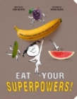 Eat Your Superpowers! : How Colorful Foods Keep You Healthy and Strong - Book