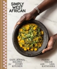 Simply West African : Easy, Joyful Recipes for Every Kitchen: A Cookbook - Book