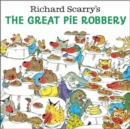 Richard Scarry's The Great Pie Robbery - Book