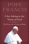 I Am Asking in the Name of God - eBook