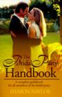 The Bridal Party Handbook : A Complete Guidebook for All Members of the Bridal Party - Book