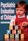 Psychiatric Evaluation of Children - eBook