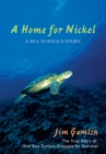 A Home for Nickel : A Sea Turtle's Story - eBook