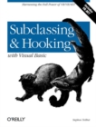 Subclassing & Hooking with Visual Basic : Harnessing the Full Power of Vb/Vb.Net - Book