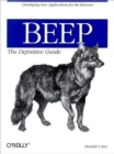 BEEP: The Definitive Guide : Developing New Applications for the Internet - Book