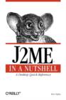 J2ME in a Nutshell : A Desktop Quick Reference - Book