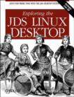 Exploring the JDS Linux Desktop +CD - Book