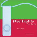 iPod Shuffle Fan Book : Life is a Playlist - Book