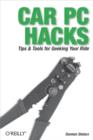 Car PC Hacks : Tips & Tools for Geeking Your Ride - eBook