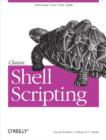 Classic Shell Scripting : Hidden Commands that Unlock the Power of Unix - eBook