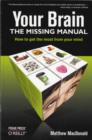 Your Brain: The Missing Manual : How to Get the Most from Your Mind - Book