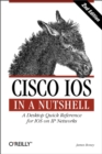 Cisco IOS in a Nutshell : A Desktop Quick Reference for IOS on IP Networks - eBook