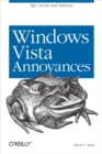 Windows Vista Annoyances : Tips, Secrets, and Hacks for the Cranky Consumer - eBook