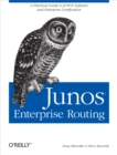 JUNOS Enterprise Routing : A Practical Guide to JUNOS Software and Enterprise Certification - eBook