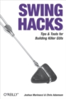 Swing Hacks : Tips and Tools for Killer GUIs - eBook
