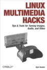 Linux Multimedia Hacks : Tips & Tools for Taming Images, Audio, and Video - eBook