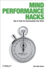 Mind Performance Hacks : Tips & Tools for Overclocking Your Brain - eBook