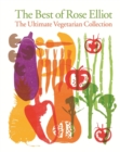 The Best of Rose Elliot: The Ultimate Vegetarian Collection - eBook
