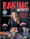 Baking Imperfect : Crush, Whip and Spread It Like Nobody’s Watching - Book