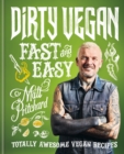 Dirty Vegan Fast and Easy : Totally awesome vegan recipes - Book