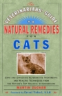 The Veterinarians' Guide to Natural Remedies for Cats : Safe and Effective Alternative Treatments and Healing Techniques from the Nation's Top Holistic Veterinarians - Book