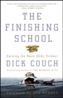 The Finishing School : Earning the Navy SEAL Trident - Book