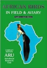 African Birds in Field & Aviary : A Guide to a Mixed Collection - Book
