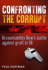 Confronting the corrupt : Accountability Now's battle against graft in SA - Book