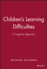 Children's Learning Difficulties : A Cognitive Approach - Book