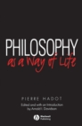 Philosophy as a Way of Life : Spiritual Exercises from Socrates to Foucault - Book