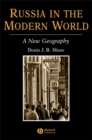 Russia in the Modern World : A New Geography - Book