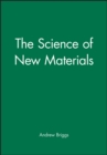 The Science of New Materials - Book