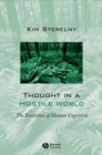 Thought in a Hostile World : The Evolution of Human Cognition - Book