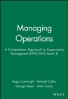 Managing Operations : A Competence Approach to Supervisory Managment (NVG/SVQ Level 3) - Book