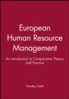 European Human Resource Management : An Introduction to Comparative Theory and Practice - Book