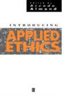 Introducing Applied Ethics - Book