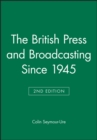 The British Press and Broadcasting Since 1945 - Book